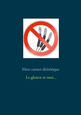 Mon carnet diététique : le gluten et moi...