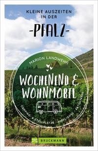 Wochenend und Wohnmobil - Kleine Auszeiten in der Pfalz