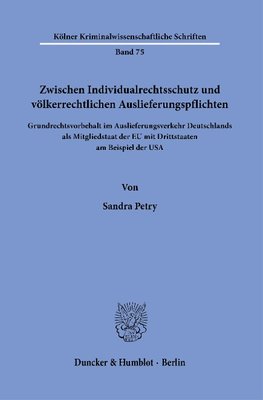 Zwischen Individualrechtsschutz und völkerrechtlichen Auslieferungspflichten.