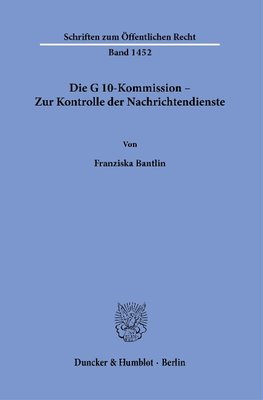 Die G 10-Kommission - Zur Kontrolle der Nachrichtendienste.