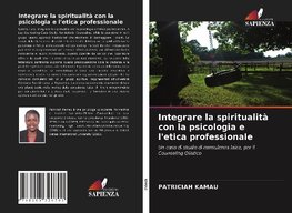 Integrare la spiritualità con la psicologia e l'etica professionale