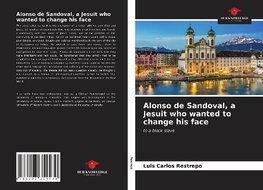 Alonso de Sandoval, a Jesuit who wanted to change his face