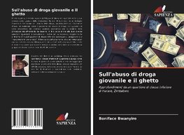 Sull'abuso di droga giovanile e il ghetto