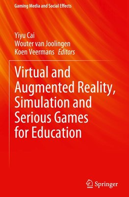 Virtual and Augmented Reality, Simulation and Serious Games for Education