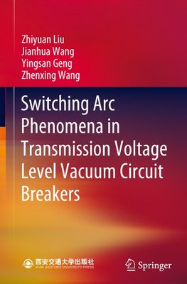 Switching Arc Phenomena in Transmission Voltage Level Vacuum Circuit Breakers