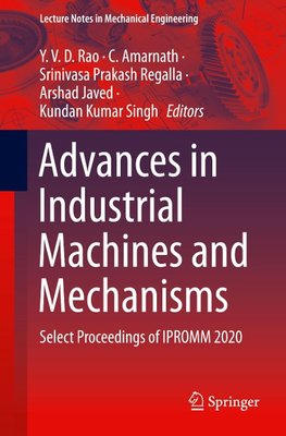 Advances in Industrial Machines and Mechanisms