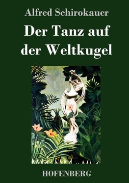 Der Tanz auf der Weltkugel