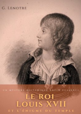 Le roi Louis XVII et l'énigme du temple