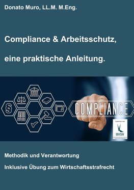 Compliance & Arbeitsschutz, eine praktische Anleitung