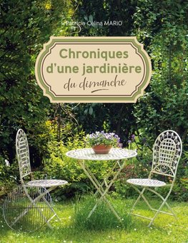 Chroniques d'une jardinière du dimanche