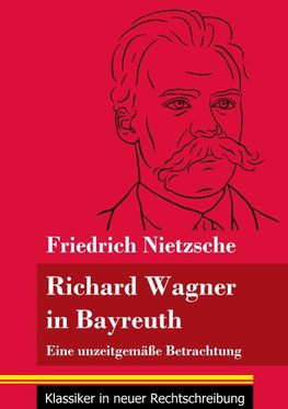 Richard Wagner in Bayreuth