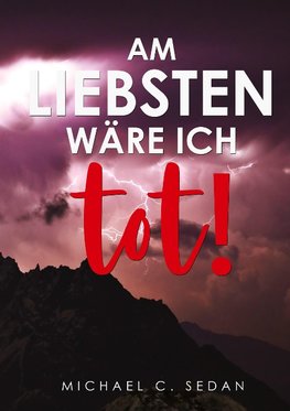 Am liebsten wäre ich tot