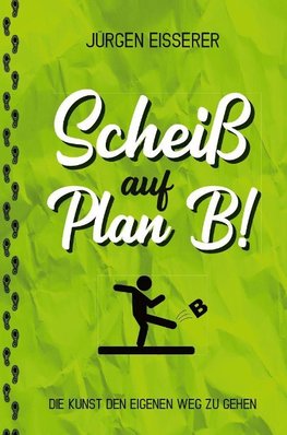 Scheiß auf Plan B!