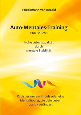 Auto-Mentales-Training Praxisbuch 1