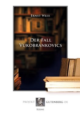 Der Fall Vukobrankovics