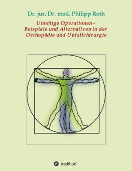 Unnötige Operationen -  Beispiele und Alternativen in der  Orthopädie und Unfallchirurgie