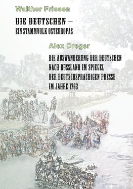 Die Deutschen - ein Stammvolk Osteuropas / Die Auswanderung der Deutschen nach Russland im Spiegel der deutschsprachigen Presse im Jahre 1763