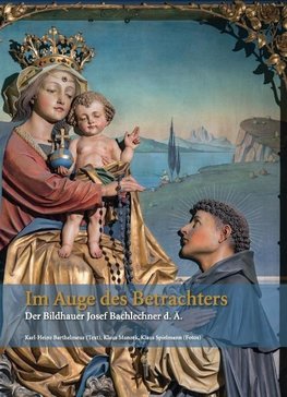 Im Auge des Betrachters - Der Bildhauer Josef Bachlechner d. Ä.