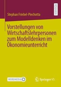 Vorstellungen von Wirtschaftslehrpersonen zum Modelldenken im Ökonomieunterricht