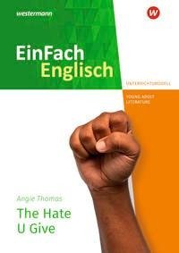 The Hate U Give. EinFach Englisch New Edition Unterrichtsmodelle