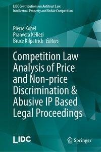 Competition Law Analysis of Price and Non-price Discrimination & Abusive IP Based Legal Proceedings