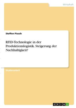 RFID-Technologie in der Produktionslogistik. Steigerung der Nachhaltigkeit?