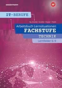 IT-Berufe. Fachstufe Lernfelder 6 - 9: Arbeitsbuch