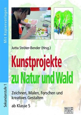 Kunstprojekte zu Natur und Wald