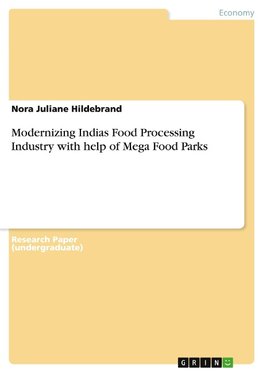 Modernizing Indias Food Processing Industry with help of Mega Food Parks