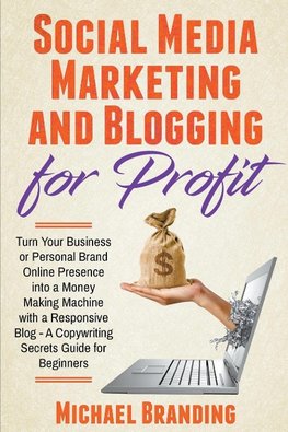 Social Media Marketing and Blogging for Profit