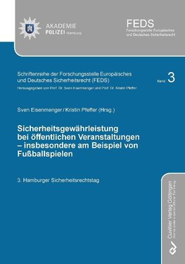 Sicherheitsgewährleistung bei öffentlichen Veranstaltungen - insbesondere am Beispiel von Fußballspielen