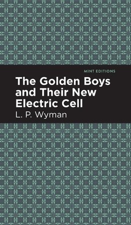 Golden Boys and Their New Electric Cell