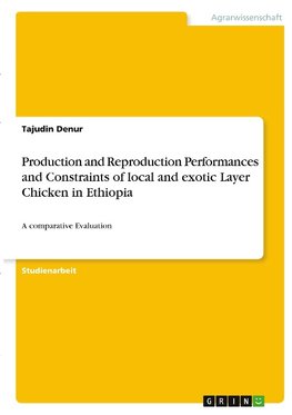 Production and Reproduction Performances and Constraints of local and exotic Layer Chicken in Ethiopia