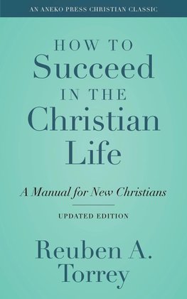 How to Succeed in the Christian Life