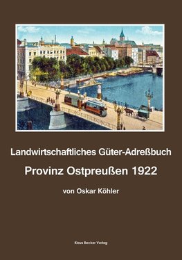 Landwirtschaftliches Güter-Adreßbuch, Provinz Ostpreußen 1922