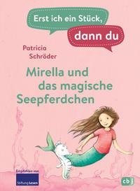 Erst ich ein Stück, dann du - Mirella und das magische Seepferdchen