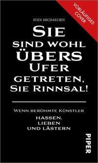 »Sie sind wohl übers Ufer getreten, Sie Rinnsal!«