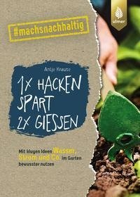 1 x hacken spart 2 x gießen