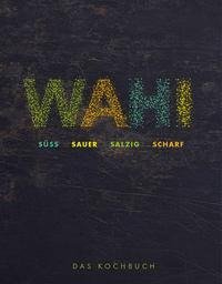 Wahi - süß, sauer, salzig, scharf