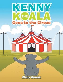 Kenny the Koala Goes to the Circus