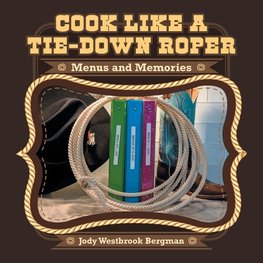 Cook Like a Tie-Down Roper