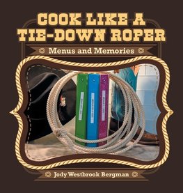 Cook Like a Tie-Down Roper