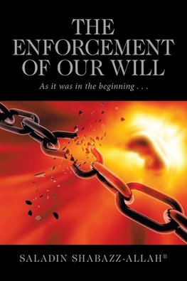 The Enforcement of Our Will