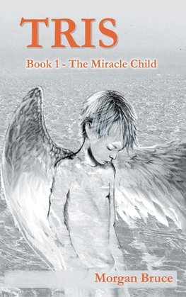 Tris - 1. The Miracle Child