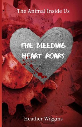 The Bleeding Heart Roars