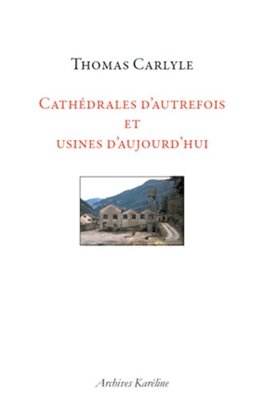 Cathédrales d'autrefois et usines d'aujourd'hui