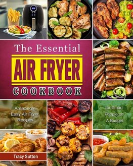 The Essential Air Fryer Cookbook