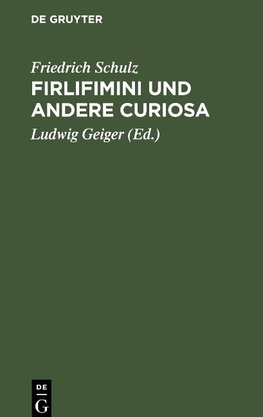 Firlifimini und andere Curiosa