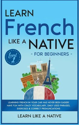 Learn French Like a Native for Beginners - Level 1