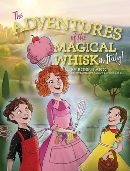 The Adventures of the Magical Whisk in Italy